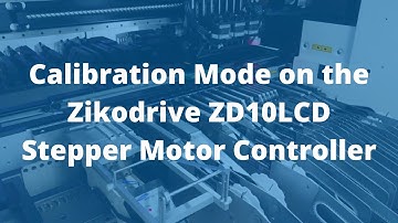 Calibration Mode on the Zikodrive ZD10LCD Stepper Motor Controller