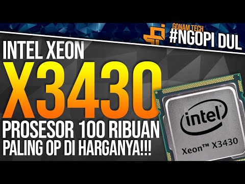 Prosessor 100ribuan ter-EDAN! - Intel Xeon X3430