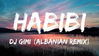 DJ Gimi-O x Habibi (albanian remix) (Lyrics)