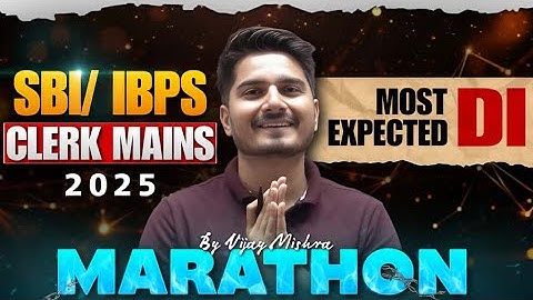 SBI/ IBPS CLERK Mains 2025 DI Marathon | Logical DI, Arithmetic DI by Vijay Mishra