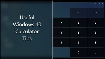 Useful Windows 10 Calculator Tips