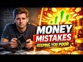 The Biggest Money Mistakes Keeping You Poor (Avoid These Now)