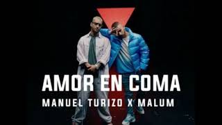 amor en coma/maluma y Manuel Turizo