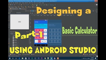 How to design a basic calculator using Android Studio ? [Part-1]