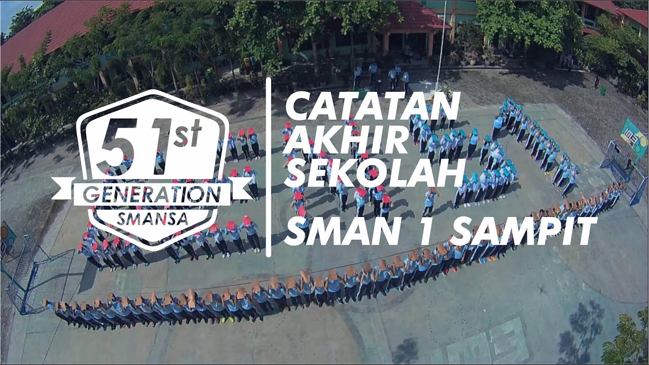 CATATAN AKHIR SEKOLAH SMAN 1 SAMPIT - GEN.51 - YouTube