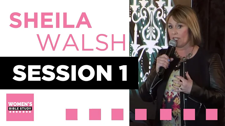 Sheila Walsh Said What? | Lesson 1 | Women's Bible Study