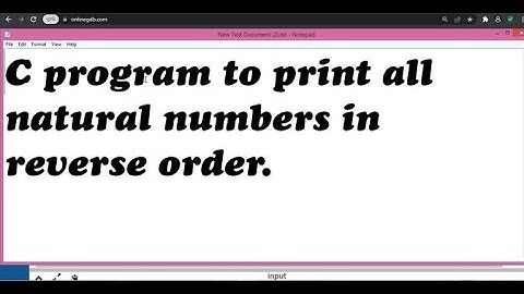 C Program to print all natural numbers in reverse order using for loop.