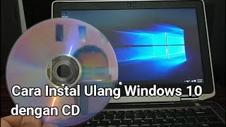 Cara Instal Ulang Windows 10 dengan CD/DVD, untuk pemula