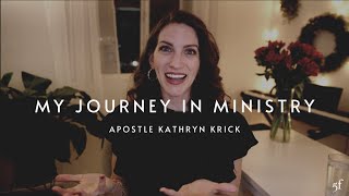 My Journey in Ministry | Apostle Kathryn Krick