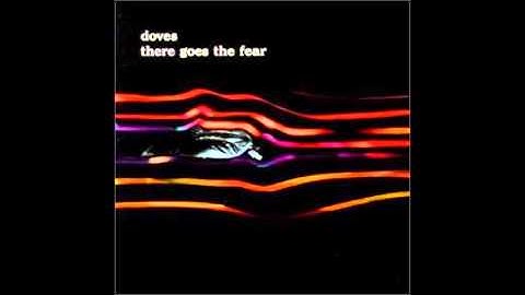 Doves There goes the Fear