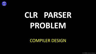 CLR PARSER PROBLEM - COMPILER DESIGN -21