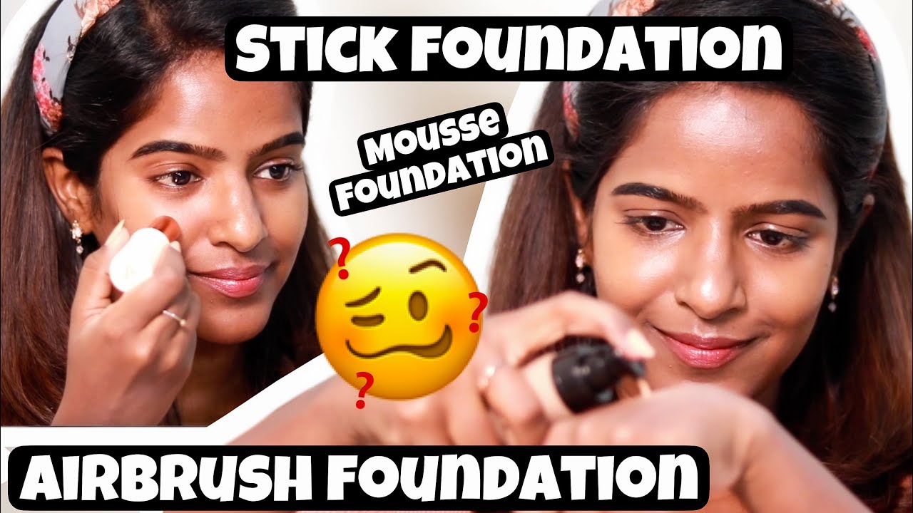 Affordable AirbrushFoundation, Stick Foundation, Mousse Foundation ...How to use & What to use!