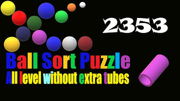 Ball Sort Puzzle Level 2353 🎯 All level without extra tube 😂 Game Walkthrough 😘
