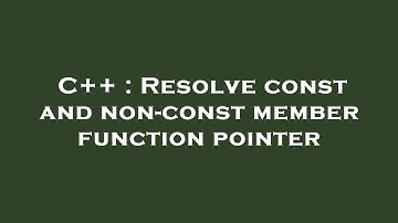 C++ : Resolve const and non-const member function pointer