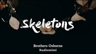 Video thumbnail of "Brothers Osborne - Skeletons(Lyrics)"