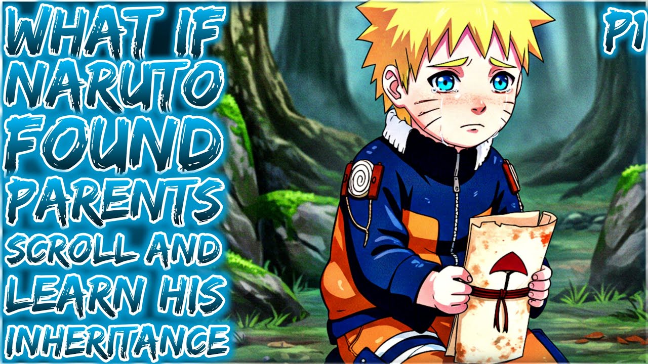 What If Naruto Found Parents Scroll And Learn His Inheritance