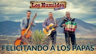 FELICITANDO A LOS PAPÁS | LOS HUMILDES DEL SUR | MUSICA NORTEÑA CRISTIANA