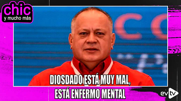 DIOSDADO EST MUY MAL, EST ENFERMO MENTAL | Chic y ...