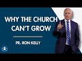Why the church cant grow  pastor ron kelly