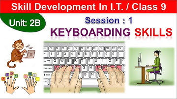 Keyboarding Skills | Session-1 | Unit-2B | Data Entry and Keyboarding Skills | IX I. T. (402)