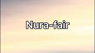 Nura-Fair lyrics
