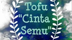 TOFU | Cinta Semu | Video Lirik | HD  - Durasi: 4:16. 