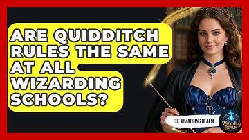 Are Quidditch Rules the Same at All Wizarding Schools? - The Wizarding Realm