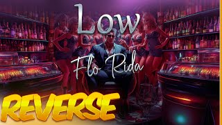 😍OMG! Flo Rida - Low (feat. T-Pain) in REVERSED!  A Whole New music Experience 🎵