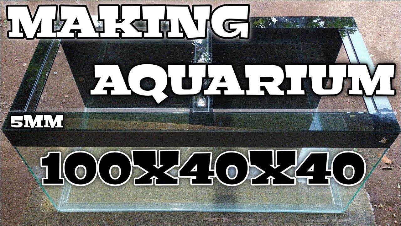 Pembuatan aquarium 100X40X40 YouTube