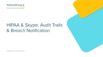 HIPAA & Skype: Audit Trails & Breach Notification