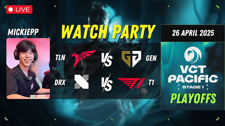 Watchparty TLN vs GEN คู่สอง DRX vs T1 | 2025 VCT Pacific Stage 1