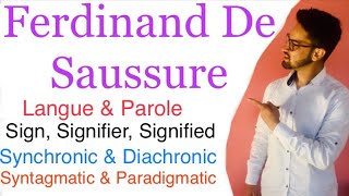 Ferdinand De Saussure and his terms Langue, Parole, Syntagmatic, Paradigmatic etc., explained