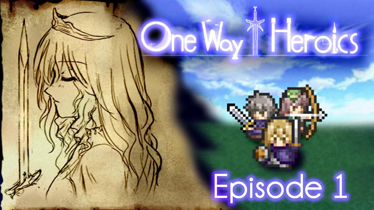 Zannrath Plays One Way Heroics - [Episode 1] A New Hero Awakens