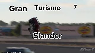 Ultimate Gran Turismo 7 slander 🤣