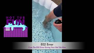 How To Fix E02 Error  Lay Z Spa Hot Tub Hire | Hot Tub Fun | 01494 355410