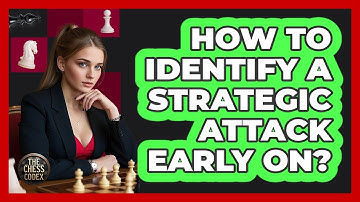 How To Identify A Strategic Attack Early On?