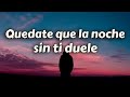 Quedate que la noche sin ti duele (Letra/Lyrics) QUEVEDO || BZRP Music Sessions