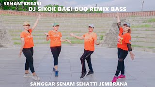 Senam KreasI DJ Sikok Bagi Duo Remix Bass Beton 2022 #tiktokviral