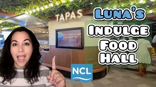 NCL Luna INDULGE FOOD HALL Tour & Review | PrimeTime Cruisers