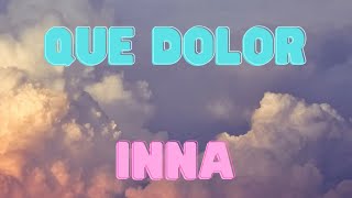 INNA - Que Dolor (Lyrics) перевод песни на русский язык