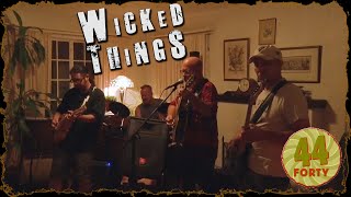 Wicked Things by 44Forty