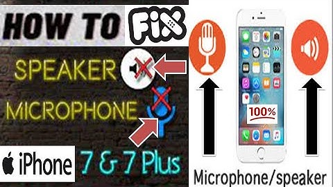 How to Fix iPhone 7 and 7 Plus Microphone Speaker Not Working in iOS 15
