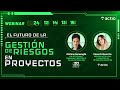 El Futuro de la Gestión de Riesgos en Proyectos