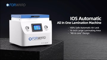 IOS Automatic all in one OCA lamination machine for mobile phone and iPad LCD Repair丨FORWARD