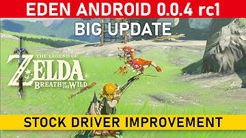 Zelda: Breath of the Wild ~ New EDEN Android 0.0.4 rc1 BIG IMPROVEMENT