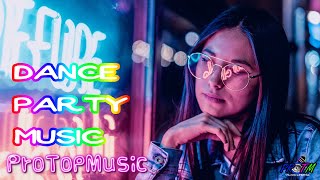 Dance Party Music|ХИТЫ 2020|Зарубежные хиты|ProTM