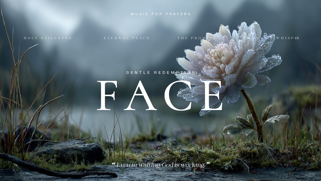 FACE TO FACE | Soaking Worship Songs with Lyrics for Prayer, Devotion & Deep Peace