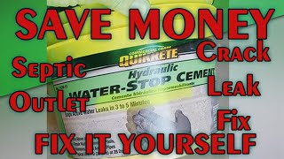 DIY Septic tank outlet leak fix | cracks | leaking water | Hydraulic Cement fixes leaks septicoutlet