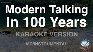 Modern Talking-In 100 Years (MR/Instrumental) (Karaoke Version)