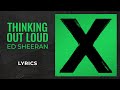 Ed Sheeran - Thinking Out Loud (LYRICS)